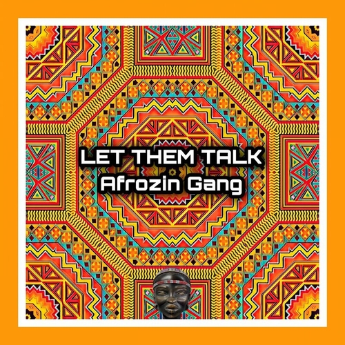 Afrozin Gang - Let Them Talk [MAD068]